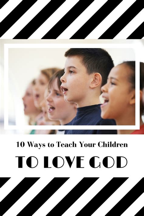 10 Ways To Teach Your Children To Love God Penny Gibbs