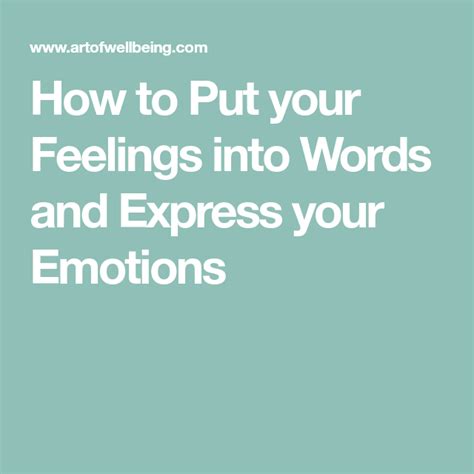 How To Put Your Feelings Into Words And Express Your Emotions