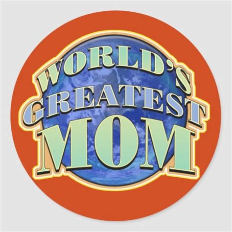 Worlds Greatest Mom Round Sticker Zazzle