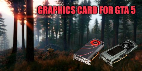 Check spelling or type a new query. Graphics card for GTA 5 - find out which is the best and optimal
