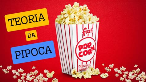 Teoria Da Pipoca Texto