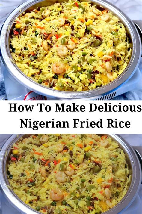 How To Make Nigerian Fried Rice Best Recipe Ever Recipe Nigerian Fried Rice Fried Rice