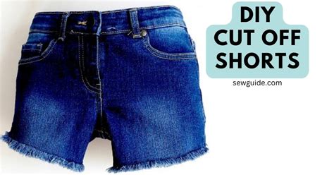 Cutting Jeans Into Shorts 7 Easy Ideas Sewguide