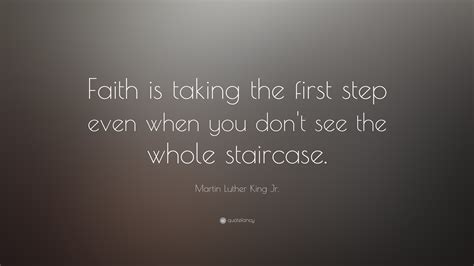 Martin Luther King Jr Quote “faith Is Taking The First Step Even When