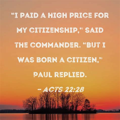 Acts 2228 I Paid A High Price For My Citizenship Said The Commander