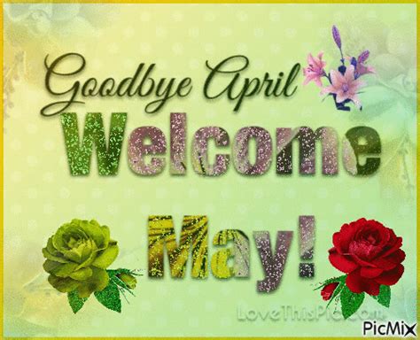 Goodbye April Welcome May  Pictures Photos And Images For