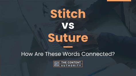 Stitch Vs Suture How Are These Words Connected