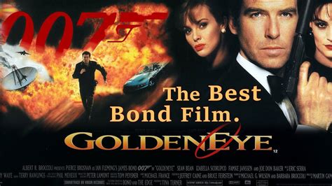 Goldeneye Is The Best Bond Film Youtube