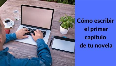 Cómo Escribir El Primer Capítulo De Tu Novela