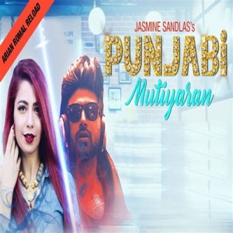 Punjabi Mutiyaran Reload Jasmine Sandlas Arian Romal Punjabi Single