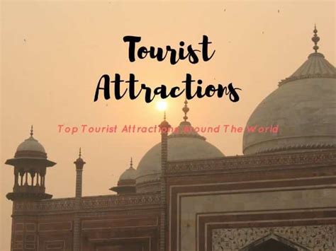 50 Top Tourist Attractions In The World Gr8 Travel Tips