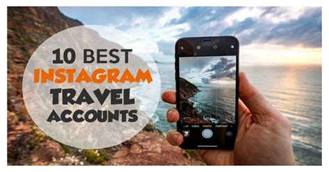 The 10 Best Instagram Travel Accounts That You Should Follow Tripnomadic