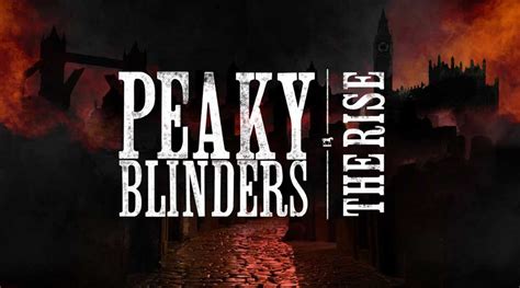 Peaky Blinders The Rise The Immersive Show Announced For Summer 2022 The Live Review