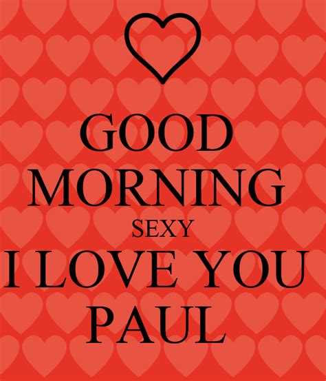 Good Morning Sexy I Love You Paul Poster Clare Weaver