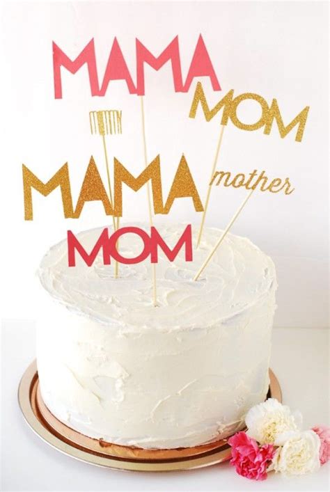 Explore different types of mothers day cakes based on the types of moms. 5 Easy + Cute Ideas for Mother's Day! | Pizzazzerie