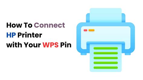 Hp Printer Wps Pin A Guide On How To Connect Your Printer