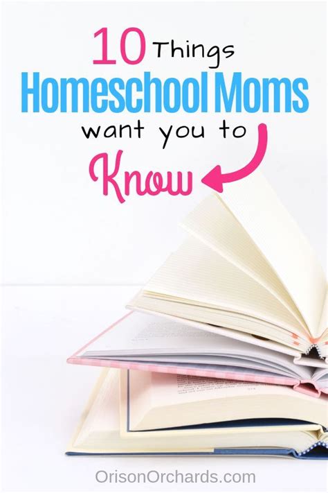 10 Things Homeschool Moms Want You To Know Orison Orchards