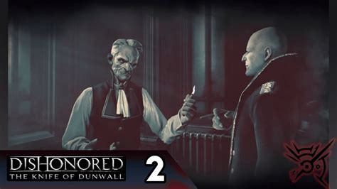 Dishonored The Knife Of Dunwall Episode 2 Eminent Domain Youtube