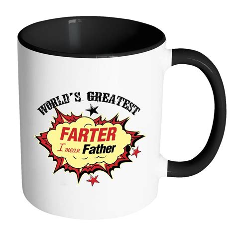 Dad Mug Worlds Greatest Farter I Mean Father White Oz Accent Coffee Mugs Dad Mug Mugs Farter