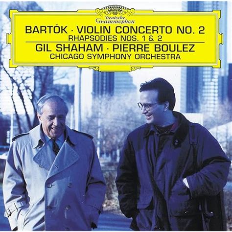 Bartók Violin Concerto No2 Rhapsodies By Gil Shaham And Chicago Symphony Orchestra And Pierre