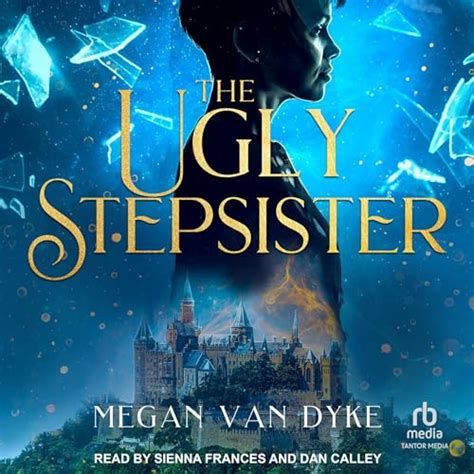 The Ugly Stepsister By Megan Van Dyke Audiobook