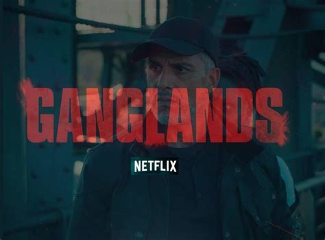 Ganglands Season 1 Opening On Netflix At September 24 2021