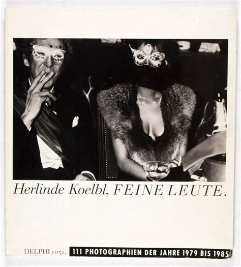 Herlinde Koelbl Feine Leute 111 Photographien Der Jahre 1979 Bis 1985 Inscribed And Signed