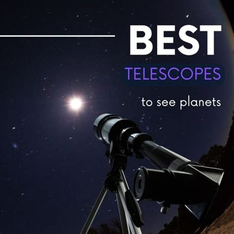 21 Best Telescopes To See Planets Read This First