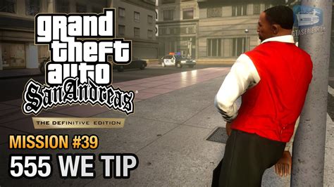Gta San Andreas Definitive Edition Mission 39 555 We Tip Youtube