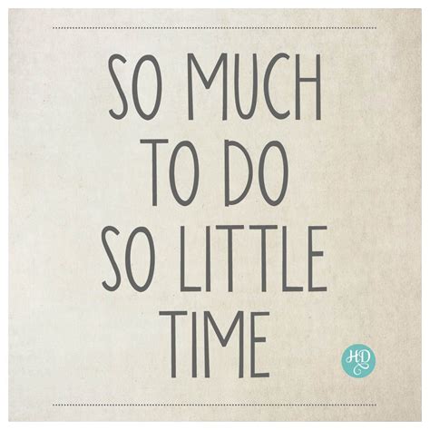 So Much To Do So Little Time Hydrofieledoekennl Minutes In A Day