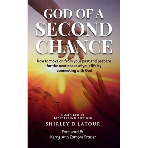 God Of A Second Chance How To Move On From Your Past And Prepare For