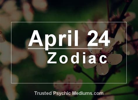 April 24 Zodiac Complete Birthday Horoscope And Personality Profile