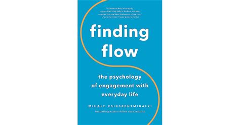 Finding Flow The Psychology Of Engagement With Everyday Life By Mihaly