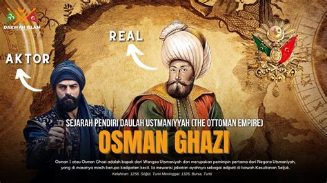 Kisah Pendiri Daulah Ustmaniyyah The Ottoman Empire Osman Ghazi Youtube