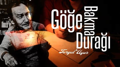 Turgut Uyar G E Bakma Dura Edebiyat Youtube