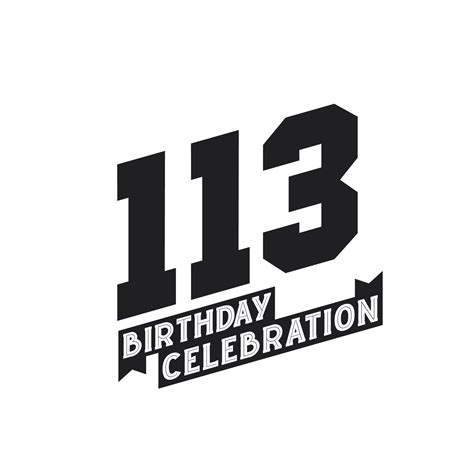 113 Birthday Celebration Greetings Card 113th Years Birthday 12931228