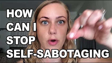 How Can I Stop Self Sabotaging Youtube