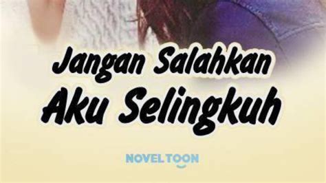 Maybe you would like to learn more about one of these? Sinopsis Novel Jangan Salahkan Aku Jika Selingkuh ...