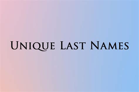 200 Unique Last Names 2023 Name Guider