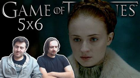 Game Of Thrones Season 5 Episode 6 Reaction Unbowed Unbent Unbroken