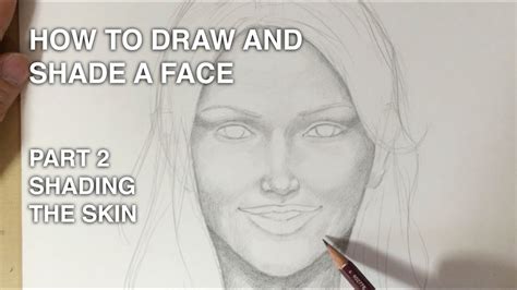 How To Draw And Shade A Face Part 2 Shading The Skin Youtube