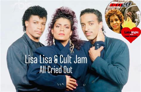 Lisa Lisa And Cult Jam All Cried Out 1st Latenightlove
