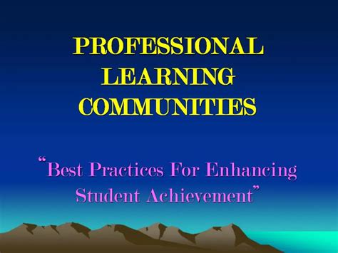 Ppt Professional Learning Communities Best Practices For Enhancing