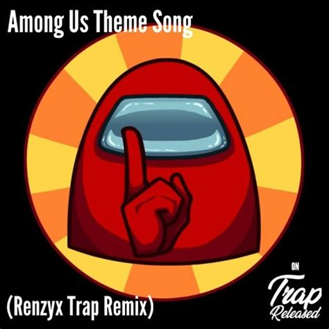 Stream Among Us Theme Song Renzyx Trap Remix By Trap Released
