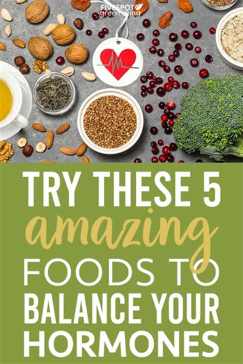 5 Amazing Foods To Balance Hormones Five Spot Green Living