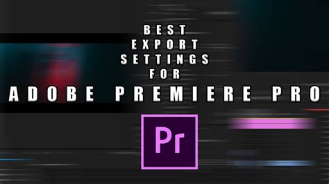 Finally, once you're settings are set and you're ready you can take a deep breath export! Best EXPORT Settings on Adobe Premiere Pro (2019 ...