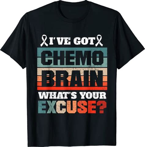 i ve got chemo brain for a cancer survivor t shirt clothing