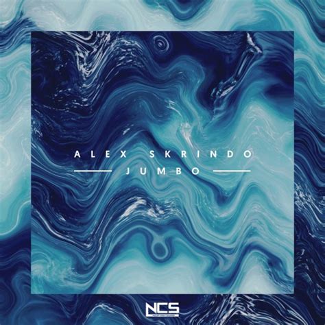 Check spelling or type a new query. Alex Skrindo - Jumbo NCS Release by NCS | Free Listening ...