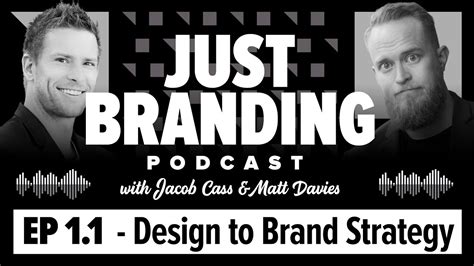 Design To Brand Strategy Just Branding Podcast 11 Youtube