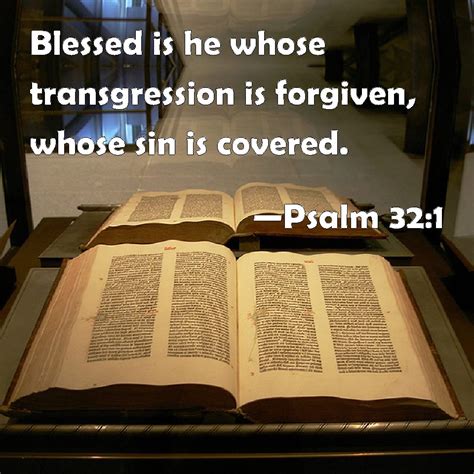 Psalm 321 Blessed Is He Whose Transgression Is Forgiven Whose Sin Is Covered